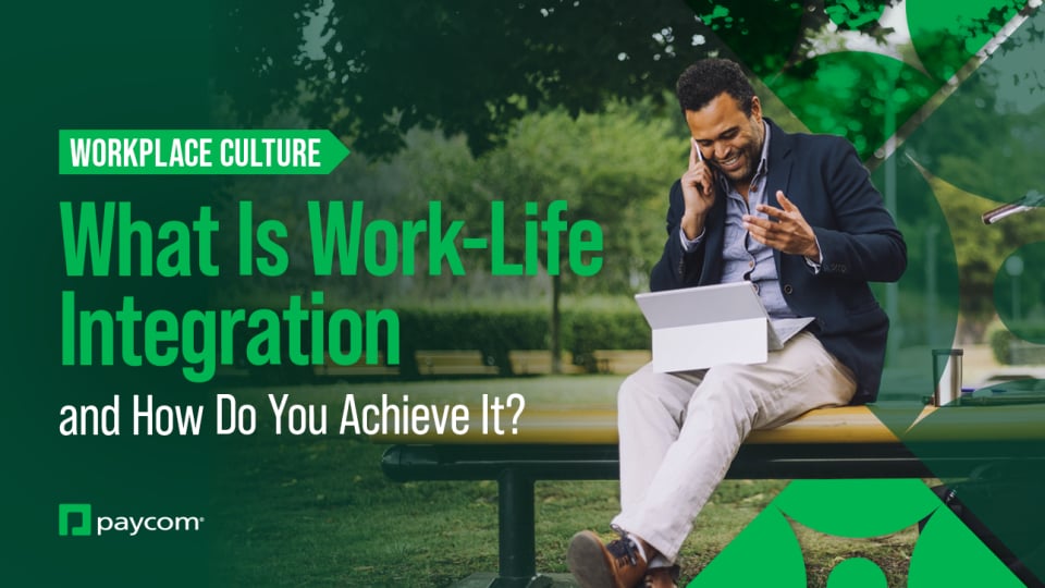 What Is Work-Life Integration? Benefits & Strategies | Paycom Blog