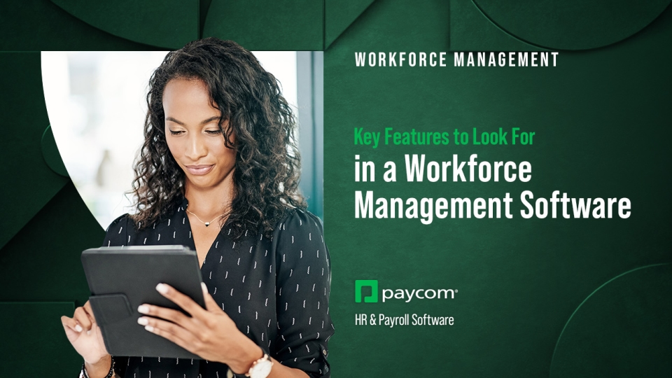 9 Key Features to Look For in a Workforce Management Software | Paycom